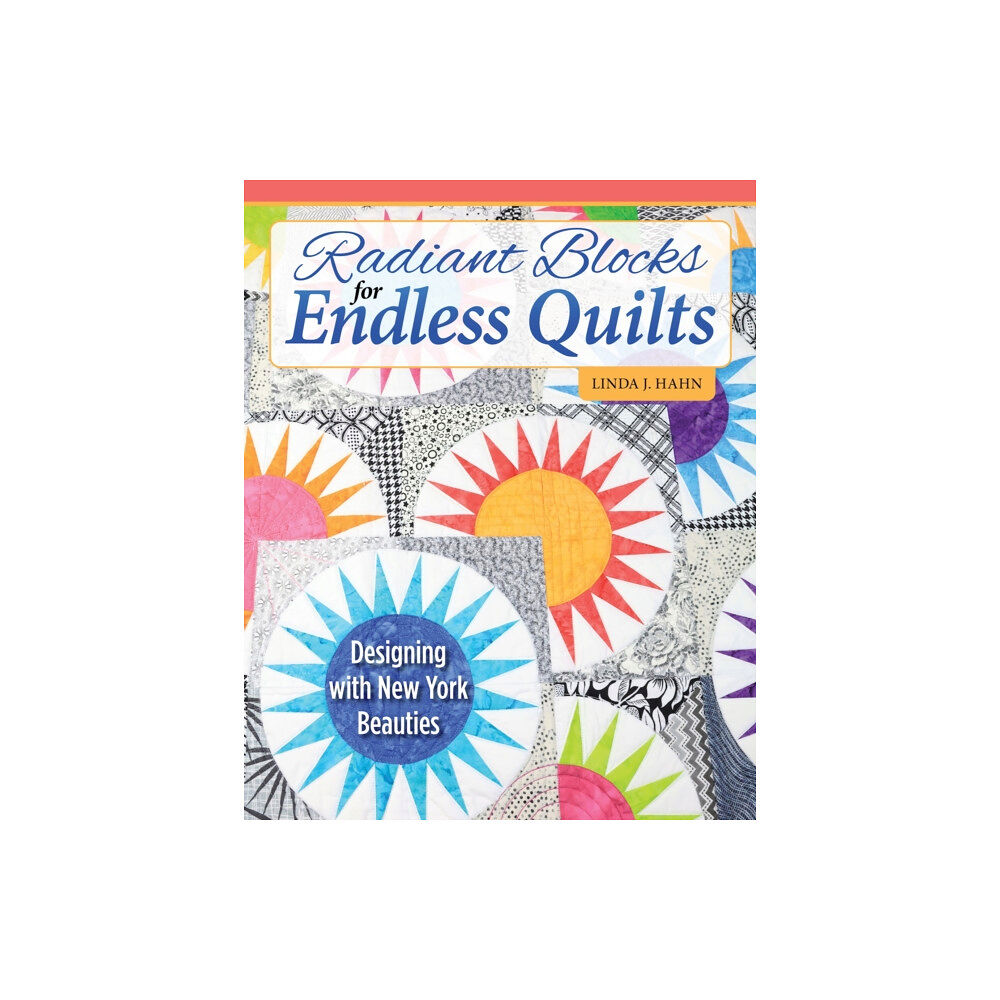 Fox Chapel Publishing Radiant Blocks for Endless Quilts (häftad, eng)