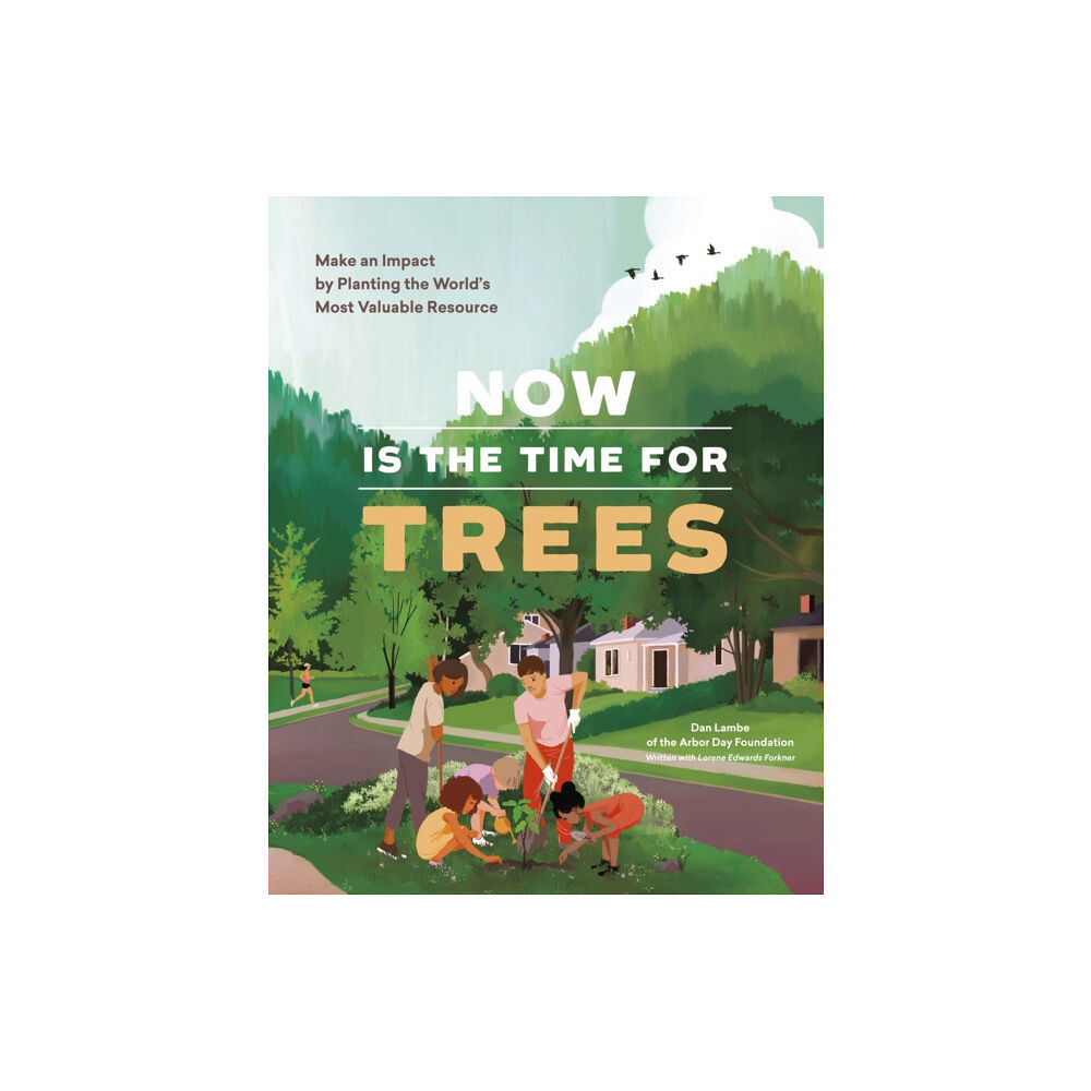 Workman Publishing Now Is the Time for Trees (häftad, eng)