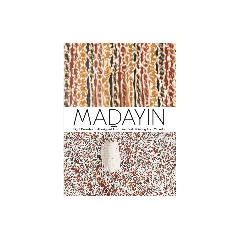 Distributed Art Publishers Madayin: Eight Decades of Aboriginal Australian Bark Painting from Yirrkala (inbunden, eng)