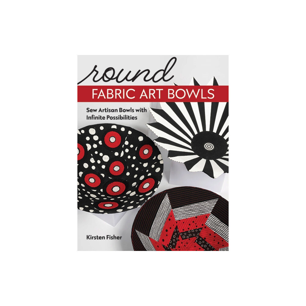 C & T Publishing Round Fabric Art Bowls (häftad, eng)