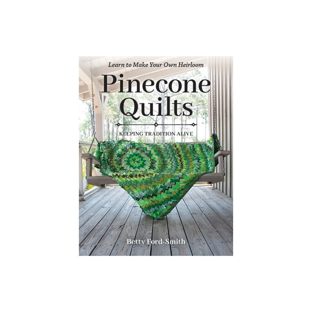 C & T Publishing Pinecone Quilts (häftad, eng)