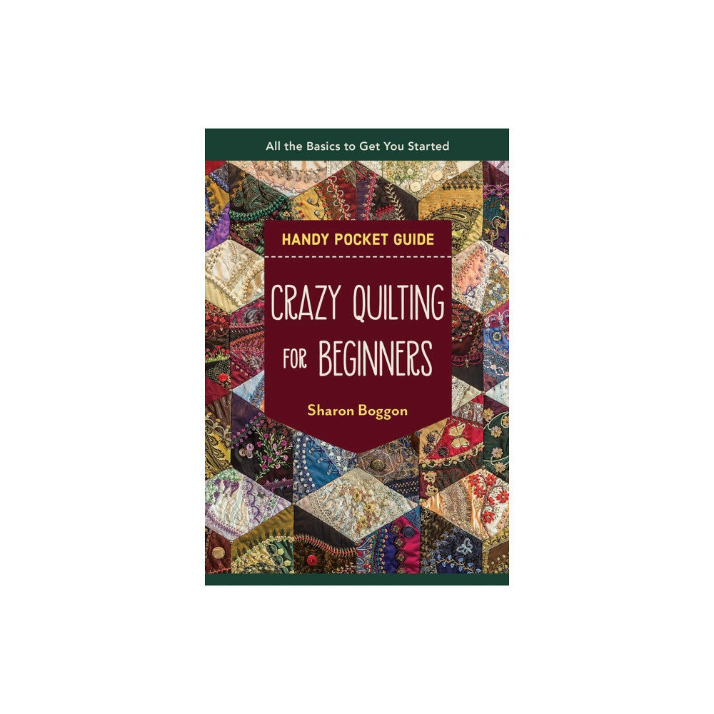 C & T Publishing Crazy Quilting for Beginners Handy Pocket Guide (häftad, eng)