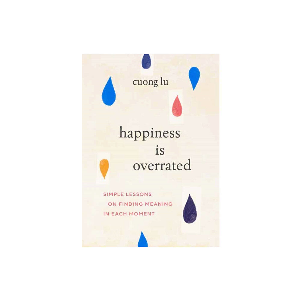 Shambhala Publications Inc Happiness Is Overrated (häftad, eng)