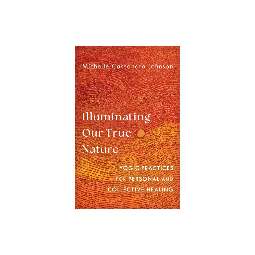 Shambhala Publications Inc Illuminating Our True Nature (häftad, eng)