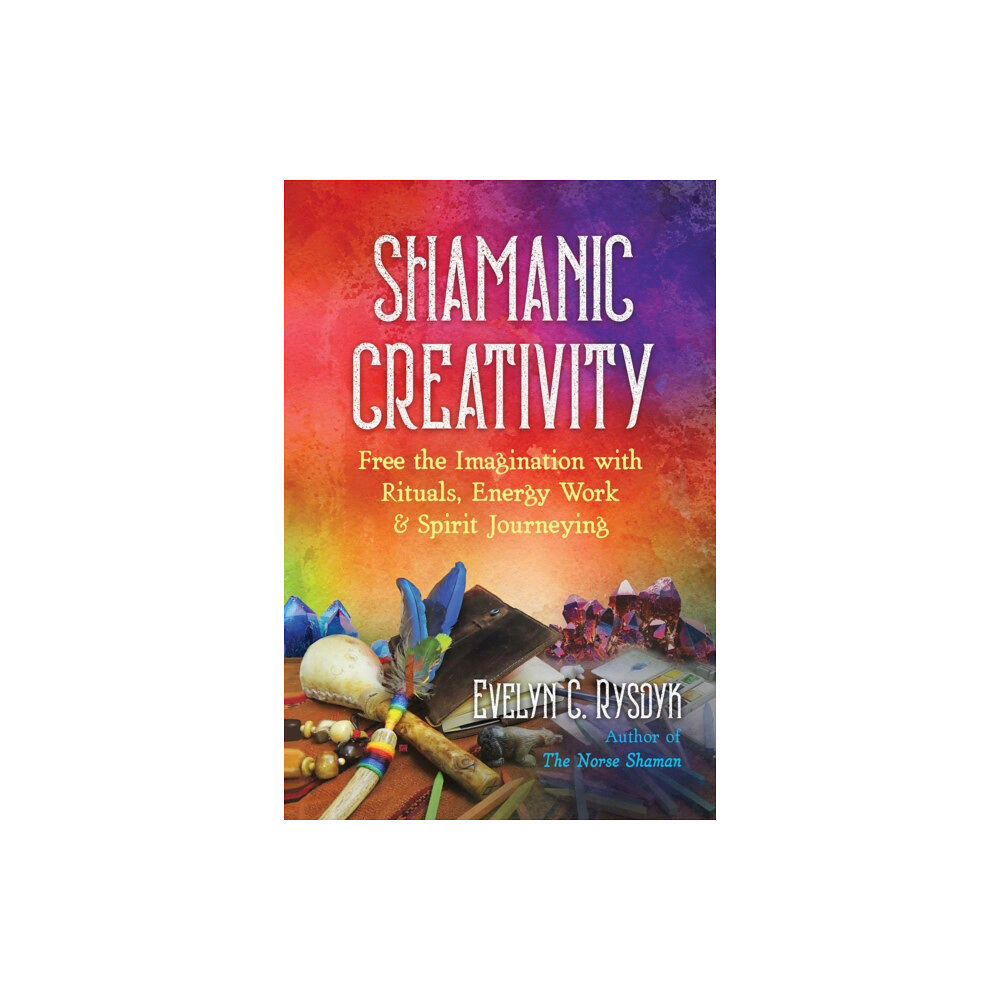 Inner Traditions Bear and Company Shamanic Creativity (häftad, eng)