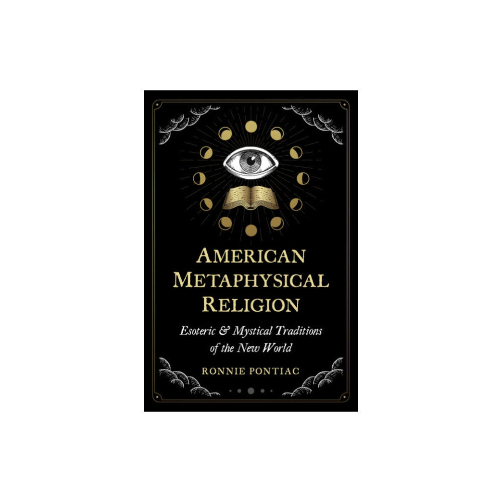 Inner Traditions Bear and Company American Metaphysical Religion (häftad, eng)