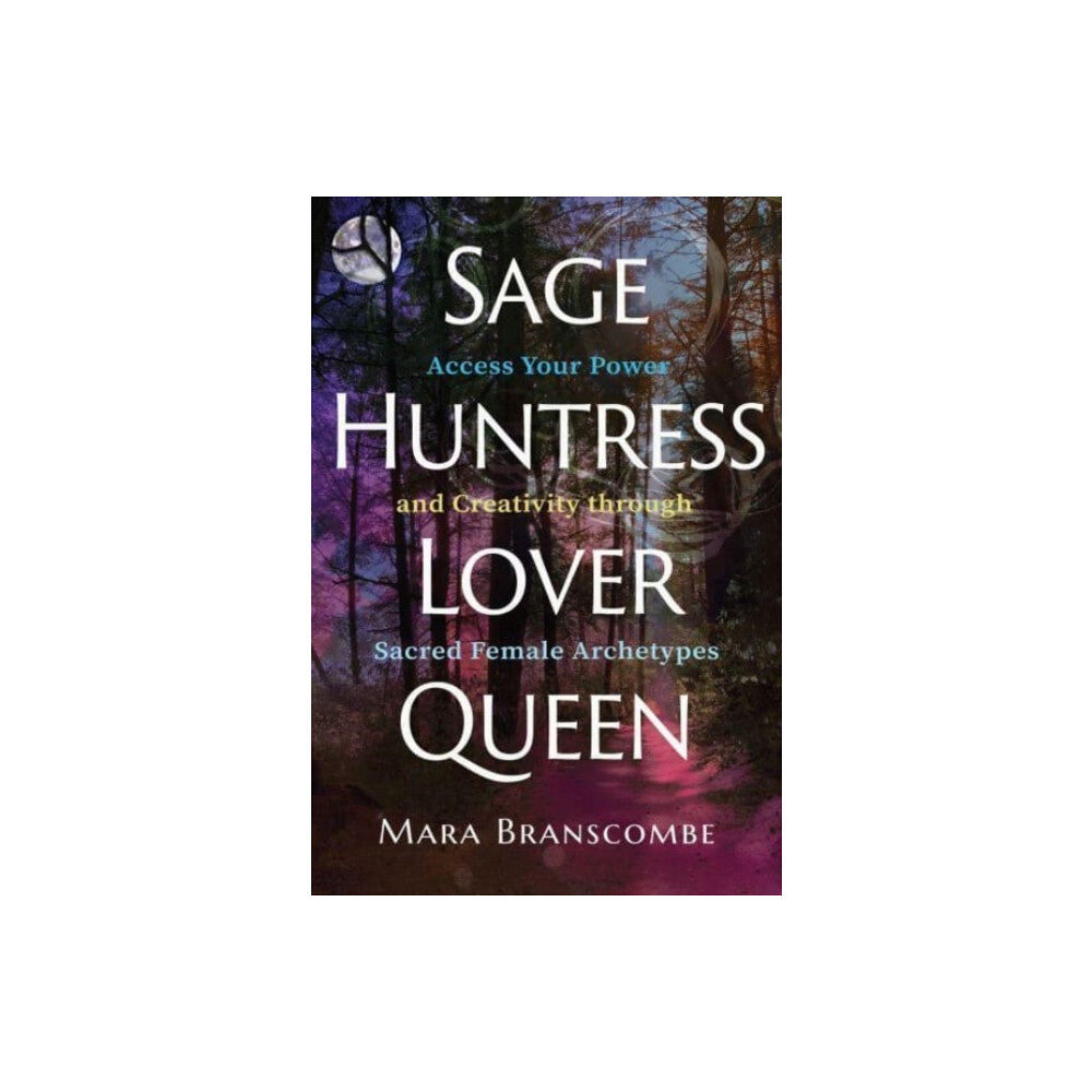 Inner Traditions Bear and Company Sage, Huntress, Lover, Queen (häftad, eng)