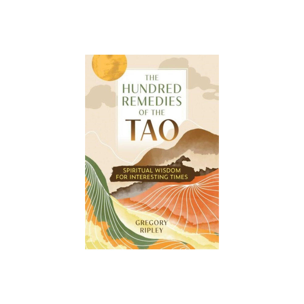 Inner Traditions Bear and Company The Hundred Remedies of the Tao (häftad, eng)