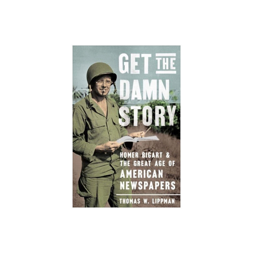 Georgetown University Press Get the Damn Story (inbunden, eng)