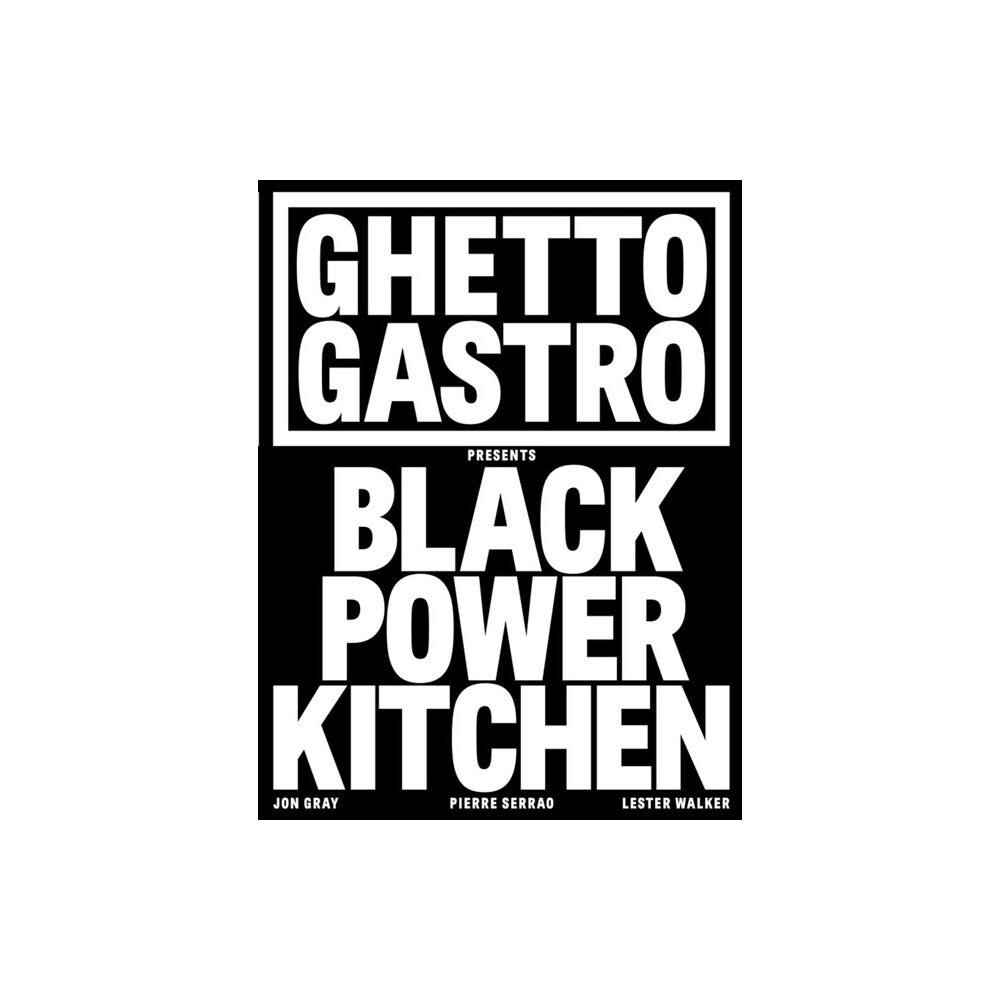 Artisan Ghetto Gastro Presents Black Power Kitchen (inbunden, eng)