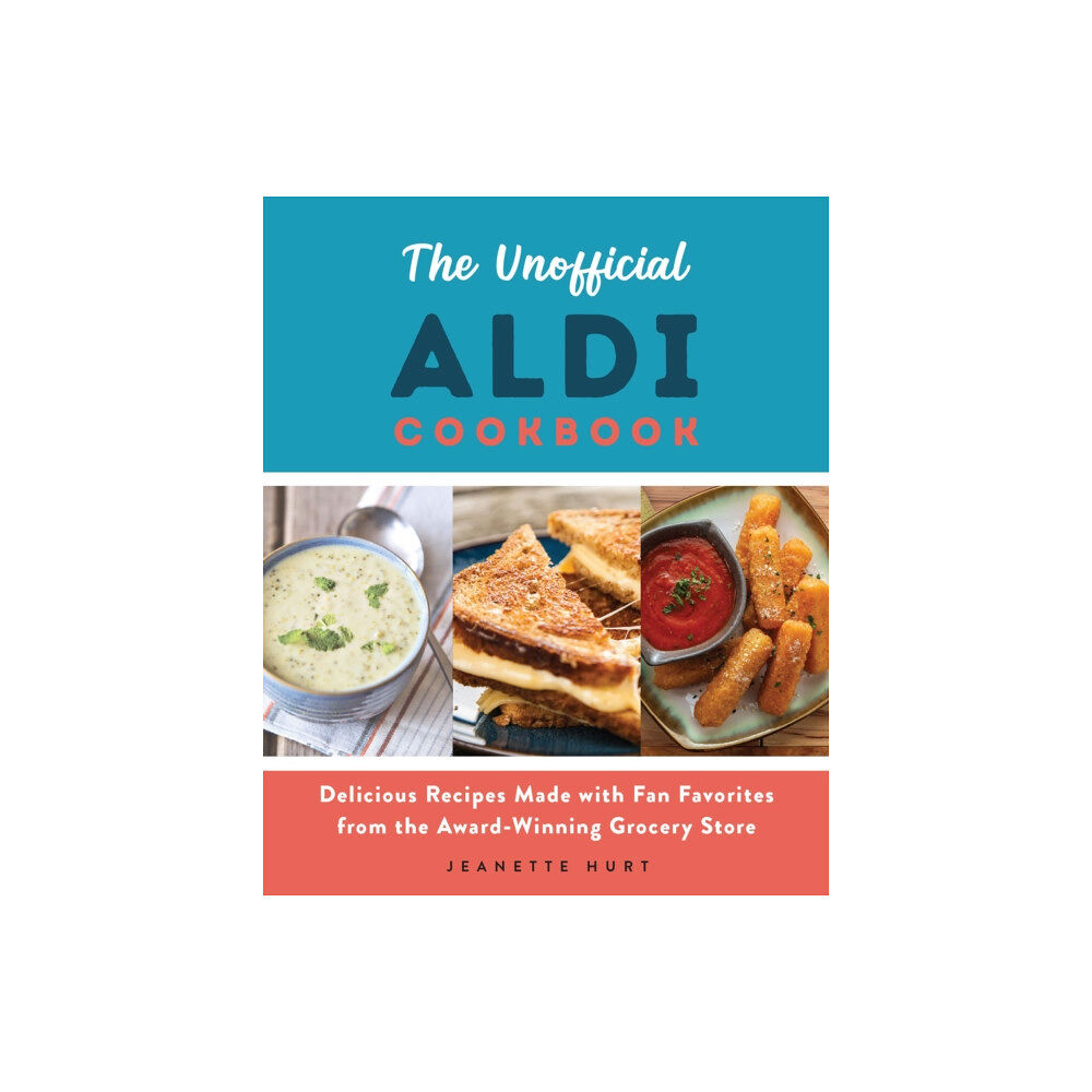 Ulysses Press The Unofficial Aldi Cookbook (häftad, eng)