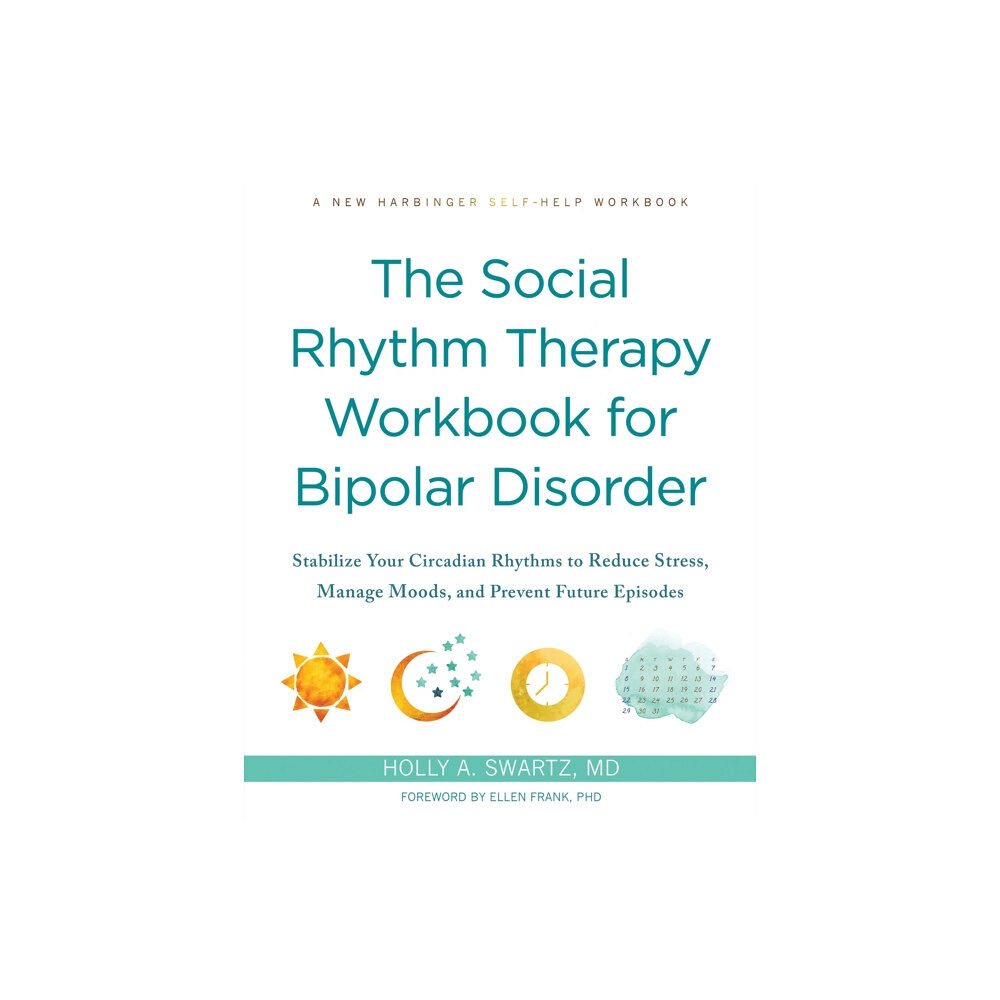 New Harbinger Publications The Social Rhythm Therapy Workbook for Bipolar Disorder (häftad, eng)