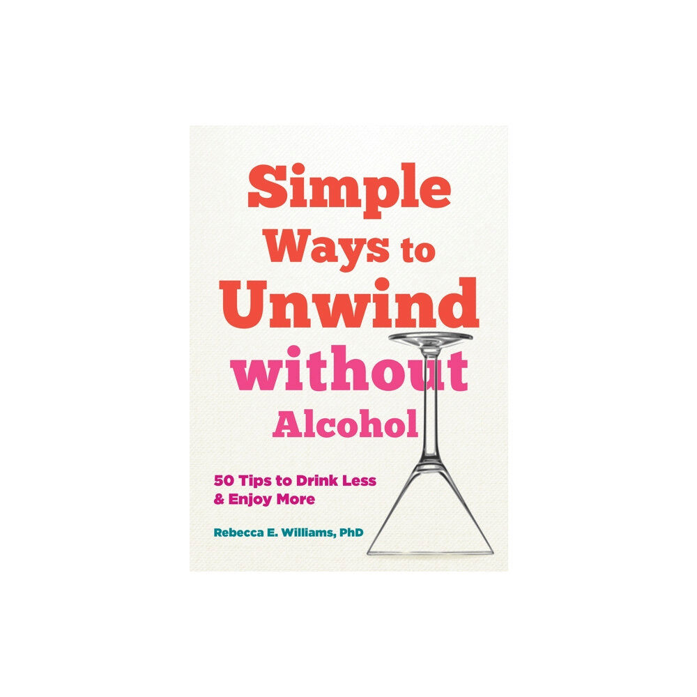 New Harbinger Publications Simple Ways to Unwind without Alcohol (häftad, eng)