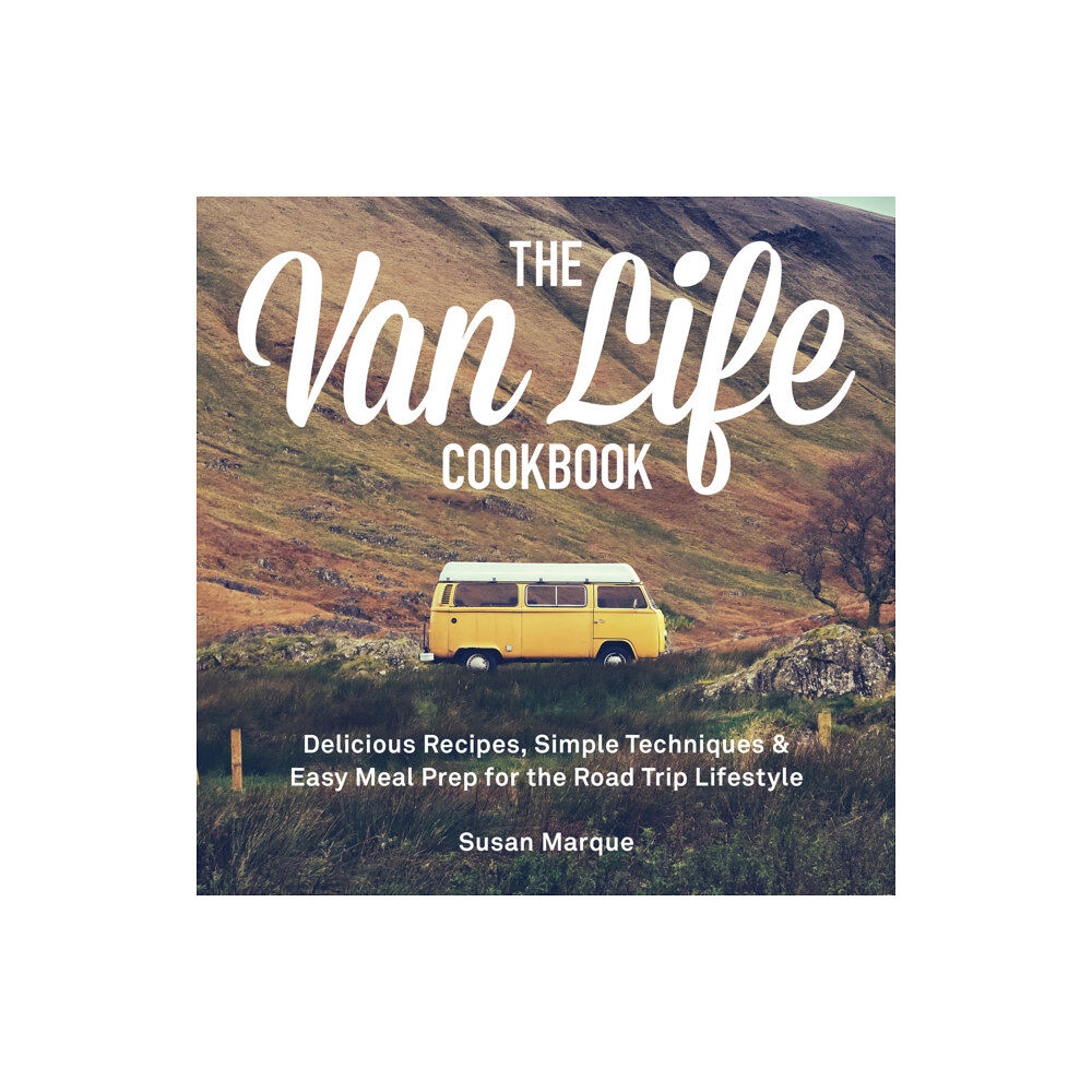 Ulysses Press The Van Life Cookbook (inbunden, eng)