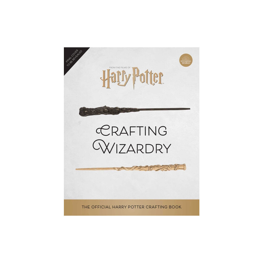 Insight Editions Harry Potter: Crafting Wizardry (inbunden, eng)