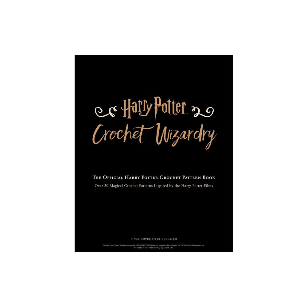 Insight Editions Harry Potter: Crochet Wizardry | Crochet Patterns | Harry Potter Crafts (inbunden, eng)