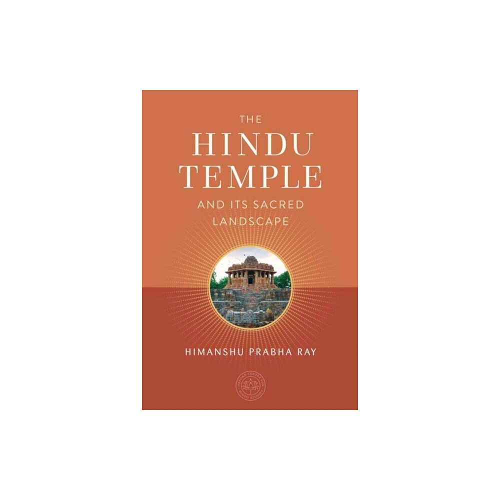 Mandala Publishing Group The Hindu Temple and Its Sacred Landscape (inbunden, eng)