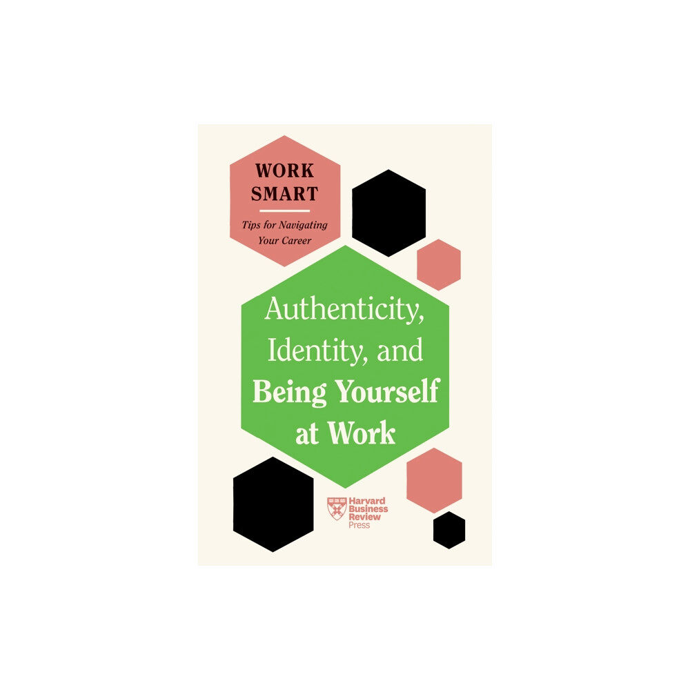 Harvard Business Review Press Authenticity, Identity, and Being Yourself at Work (HBR Work Smart Series) (häftad, eng)