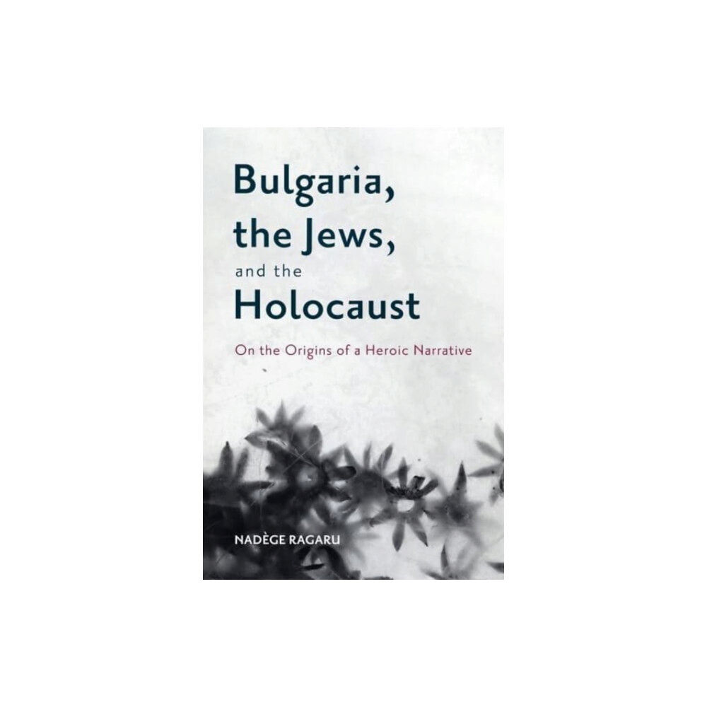 Boydell & Brewer Ltd Bulgaria, the Jews, and the Holocaust (häftad, eng)