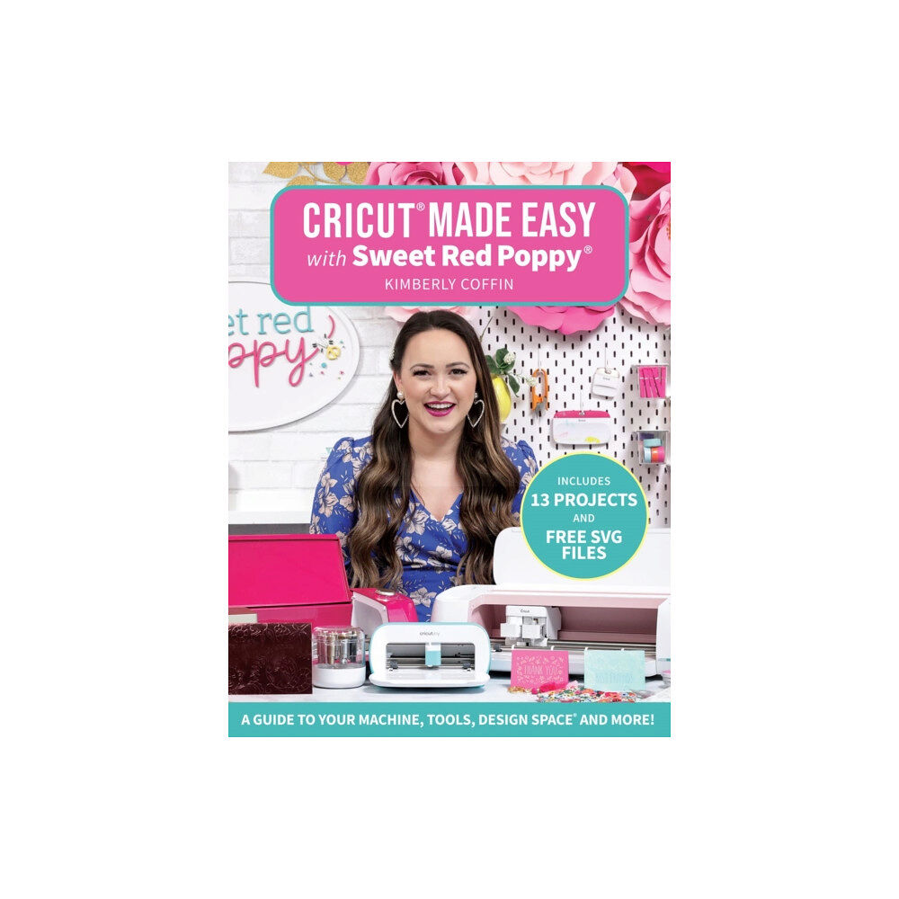 Sixth & Spring Books Cricut® Made Easy with Sweet Red Poppy® (häftad, eng)