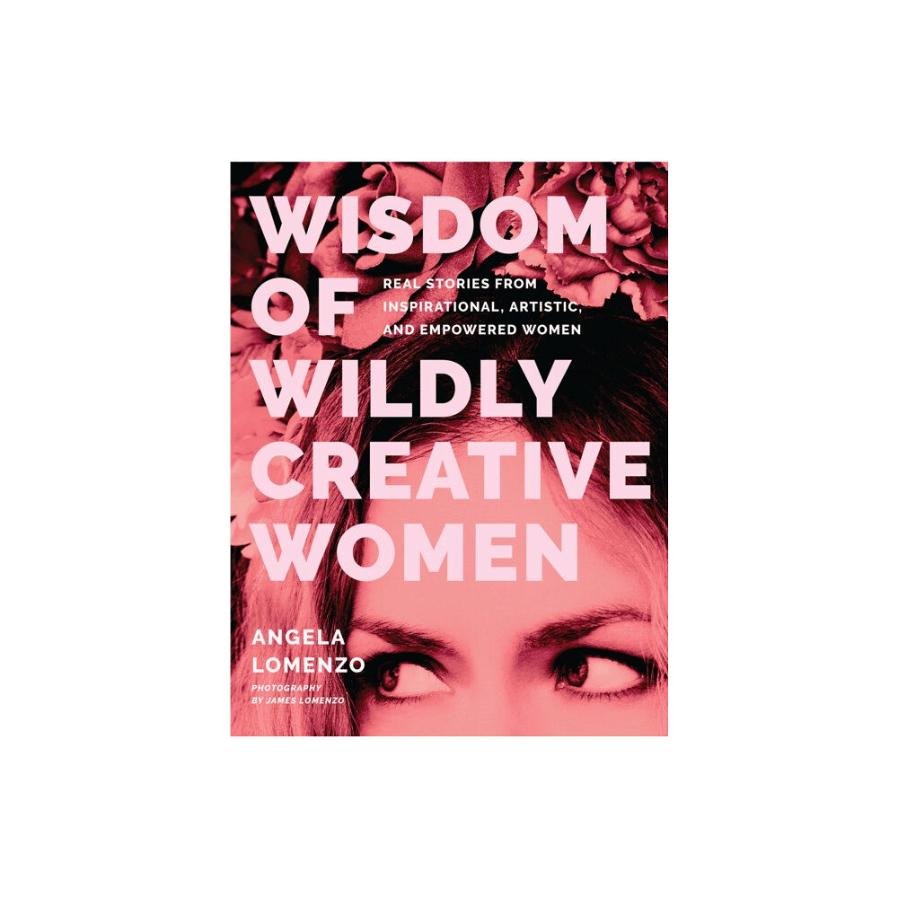 Yellow Pear Press Wisdom of Wildly Creative Women (inbunden, eng)