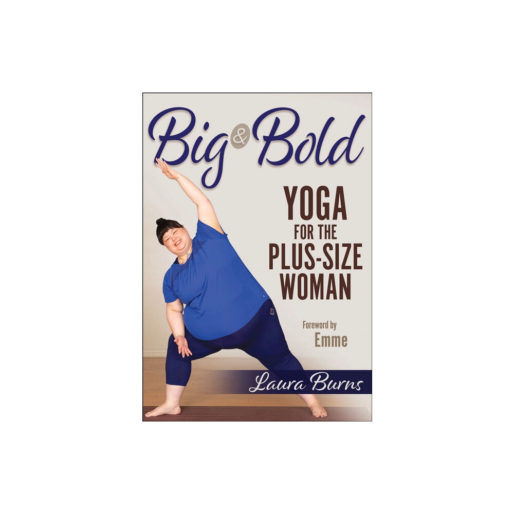 Human Kinetics Publishers Big & Bold: Yoga for the Plus-Size Woman (häftad, eng)