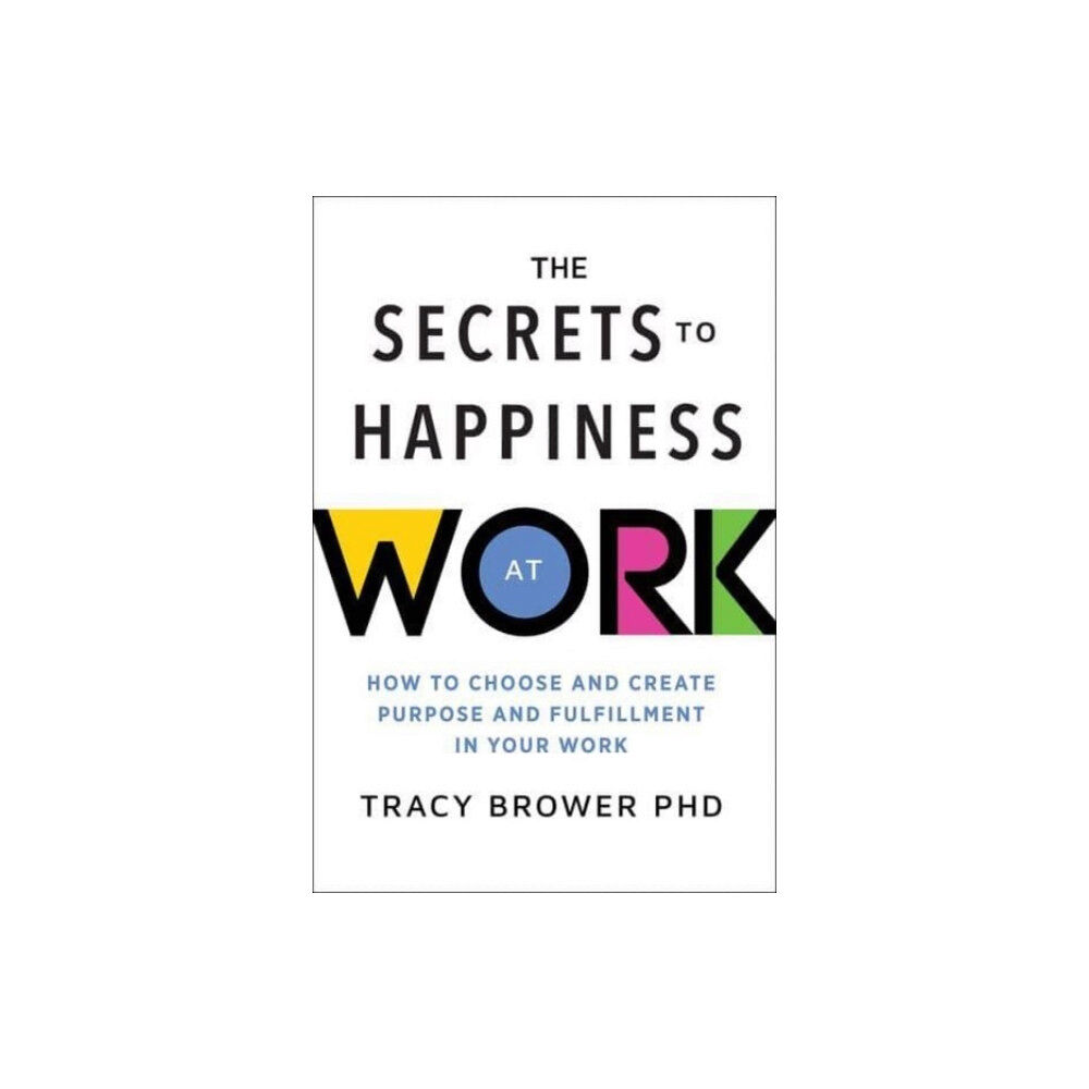 Sourcebooks, Inc The Secrets to Happiness at Work (häftad, eng)