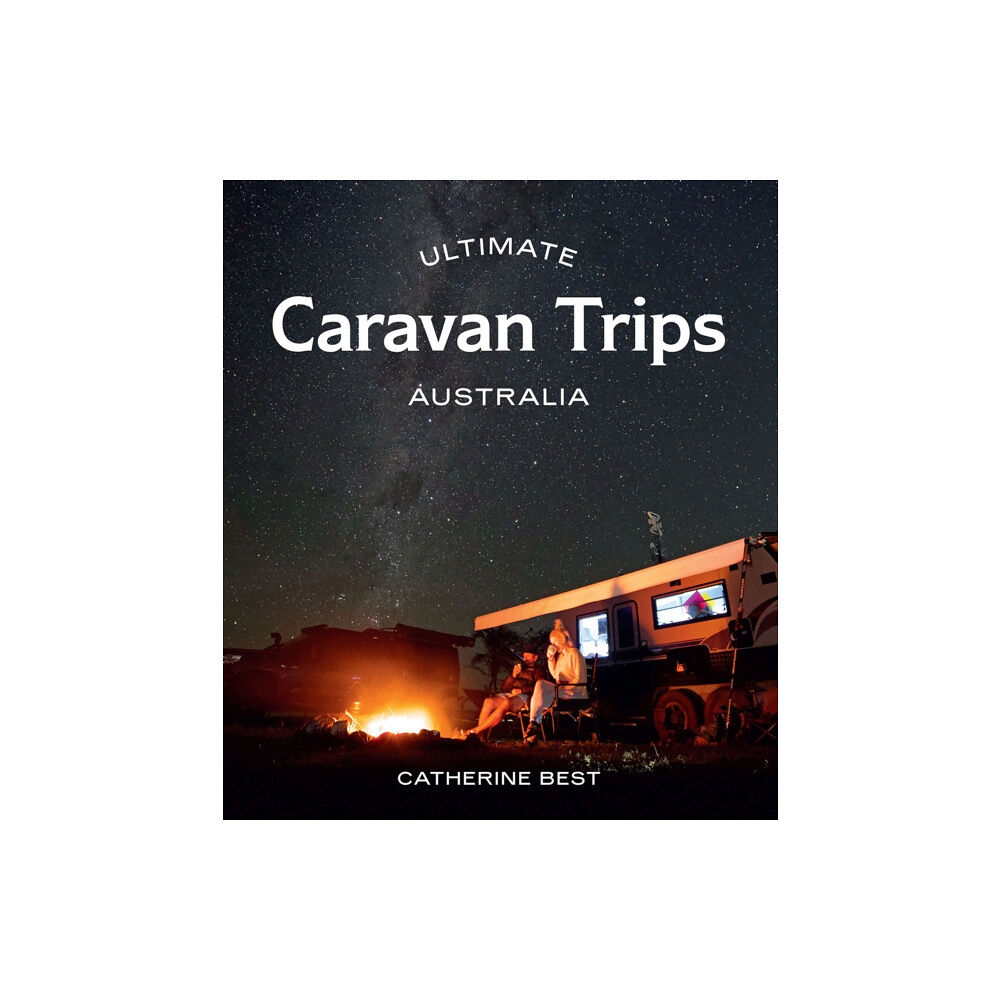 Hardie Grant Explore Ultimate Caravan Trips: Australia (häftad, eng)