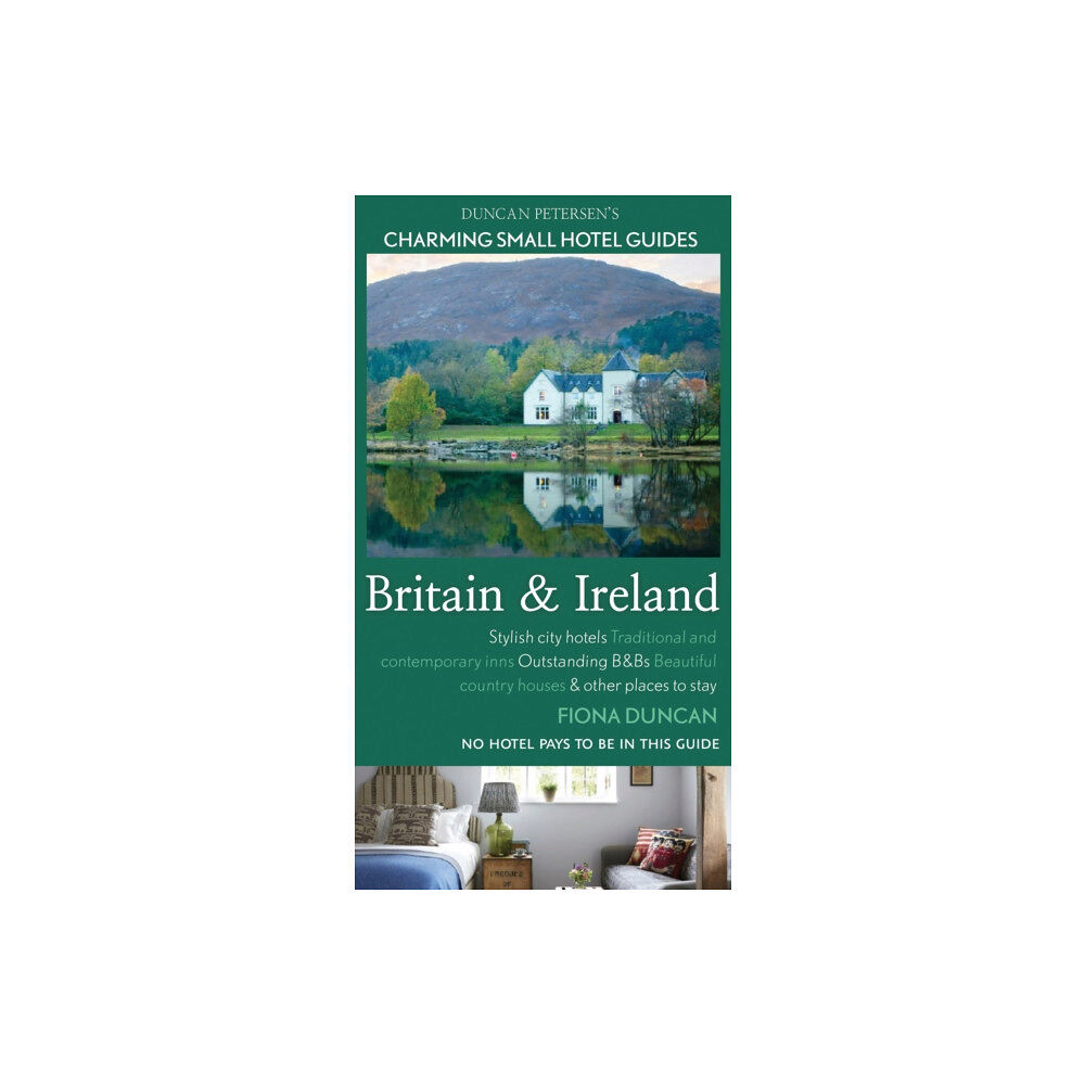 Duncan Petersen Publishing Ltd Britain and Ireland Charming Small Hotels (häftad, eng)