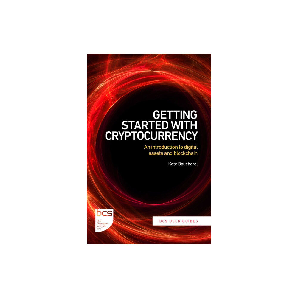 BCS Learning & Development Limited Getting Started with Cryptocurrency (häftad, eng)