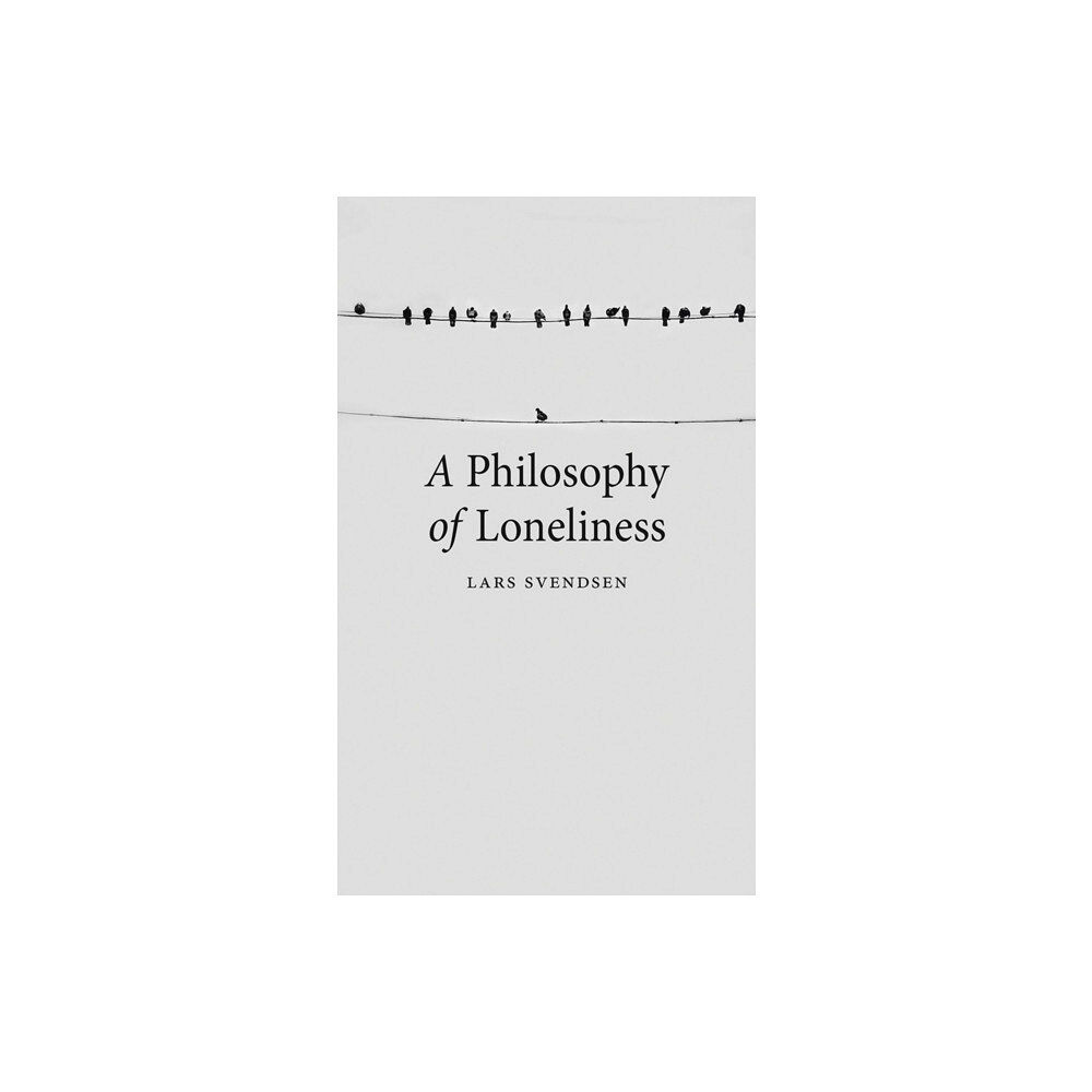 Reaktion Books A Philosophy of Loneliness (häftad, eng)