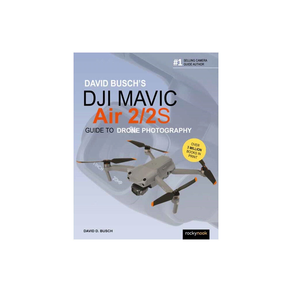 Rocky Nook David Busch's DJI Mavic Air 2/2S Guide to Drone Photography (häftad, eng)