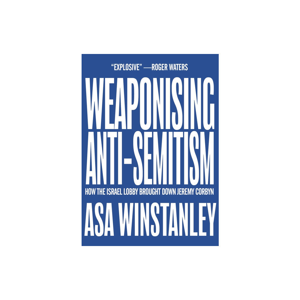 OR Books Weaponising Anti-Semitism (häftad, eng)