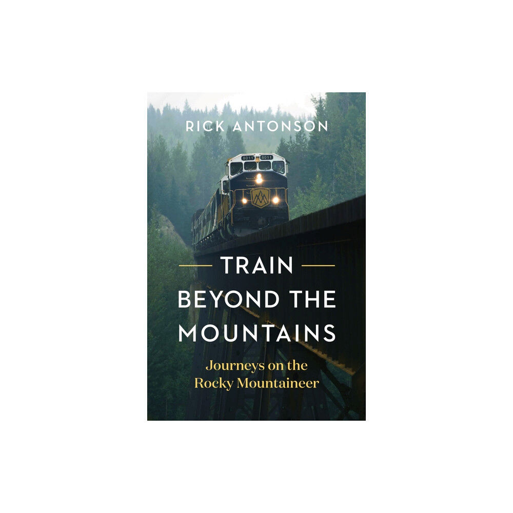 Greystone Books,Canada Train Beyond the Mountains (inbunden, eng)