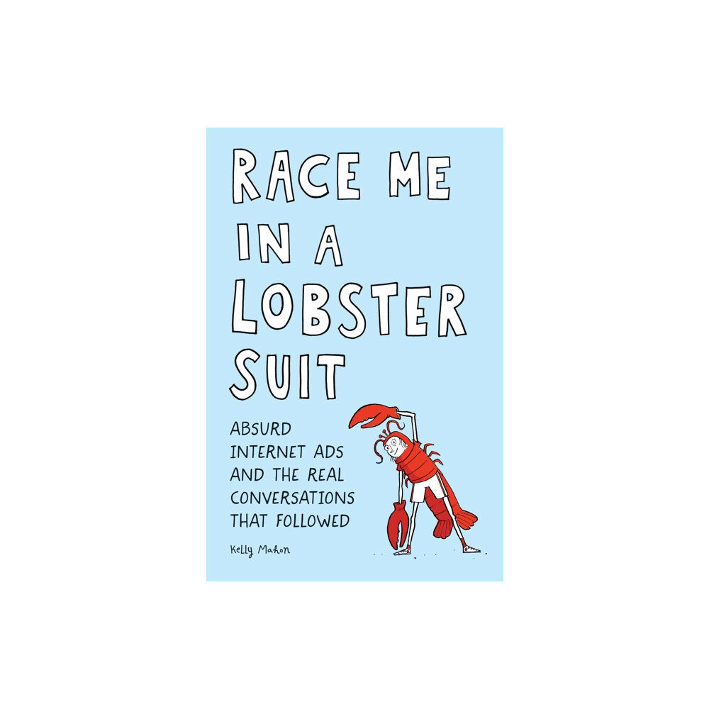 Quirk Books Race Me in a Lobster Suit (häftad, eng)