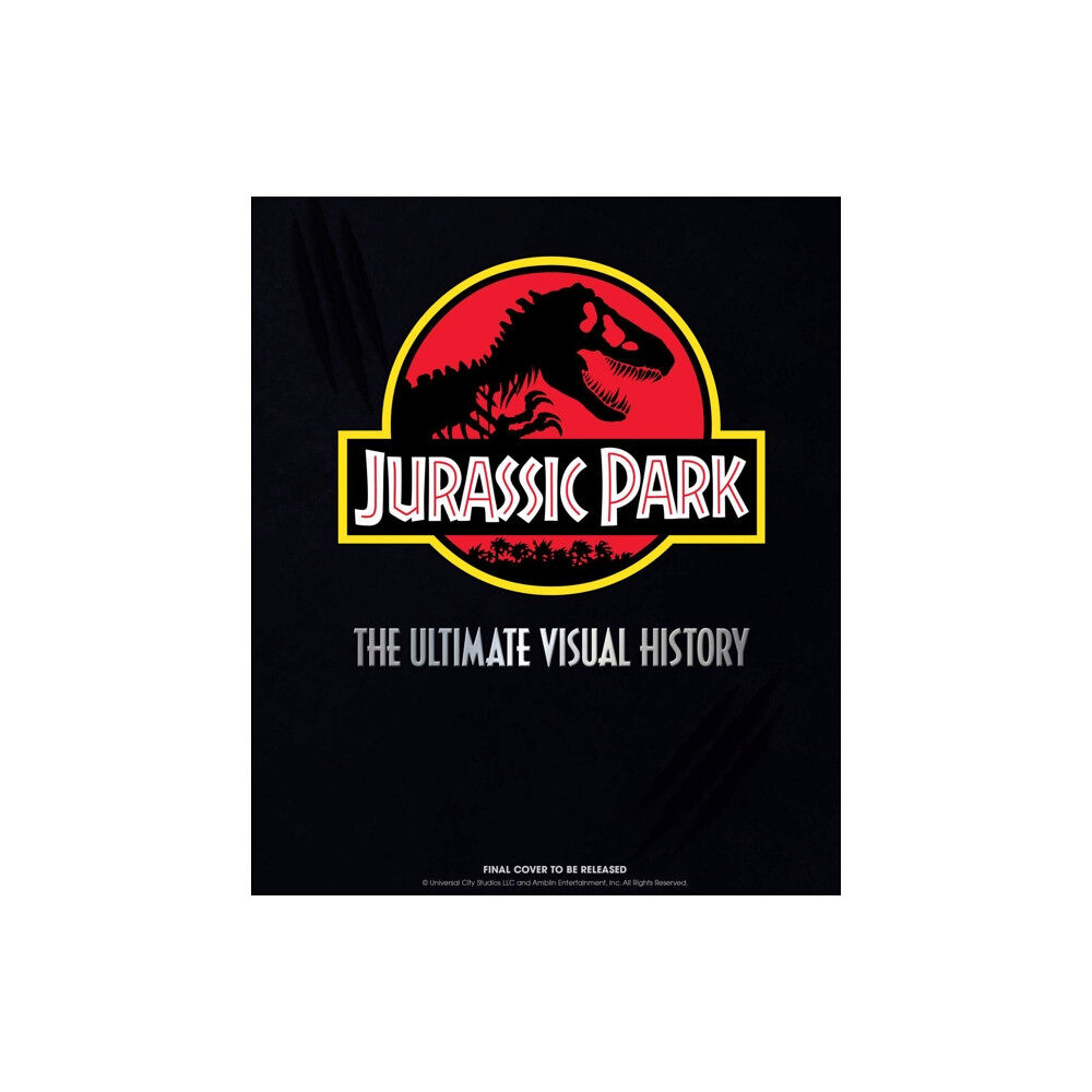 Insight Editions Jurassic Park: The Ultimate Visual History (inbunden, eng)