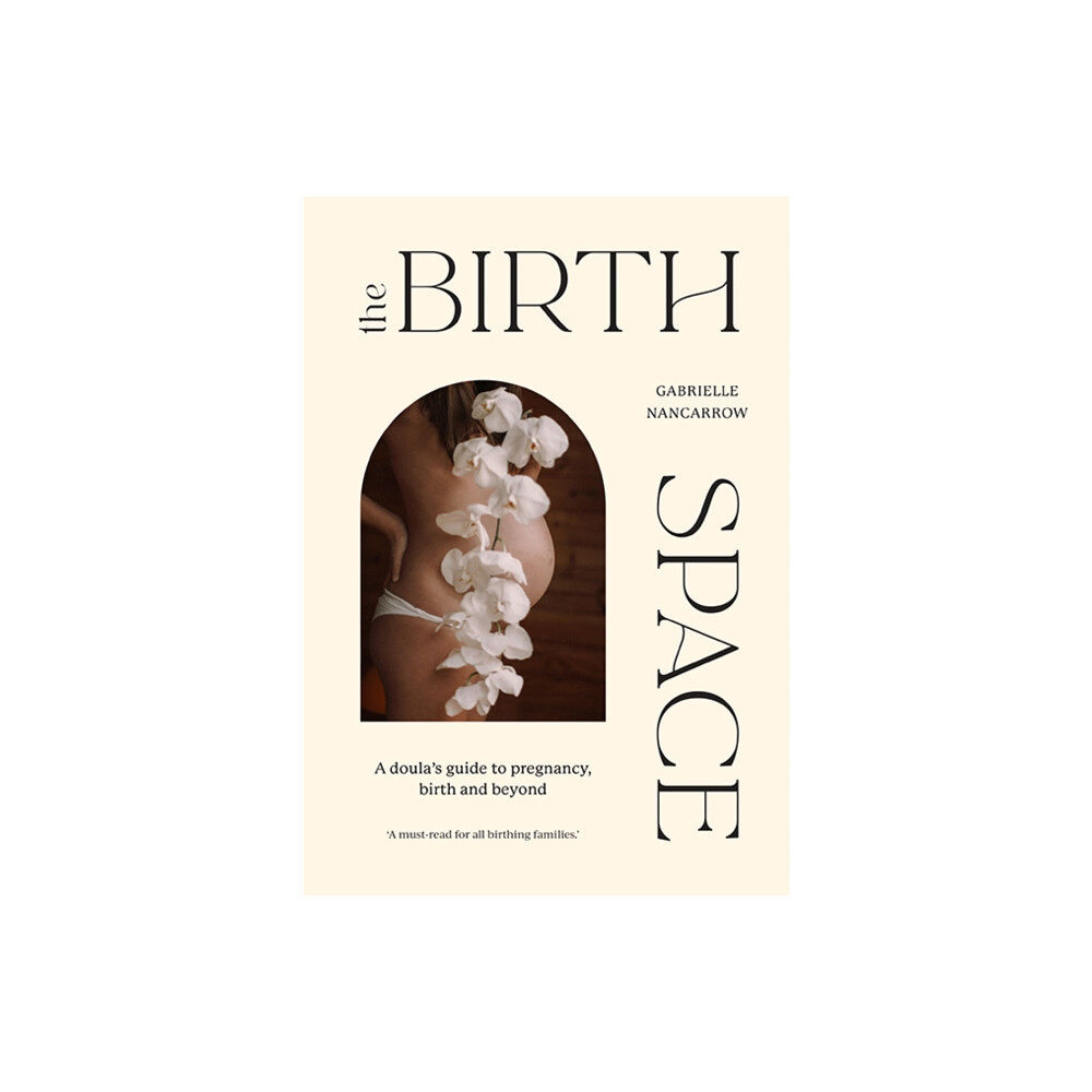 Hardie Grant Books The Birth Space (inbunden, eng)