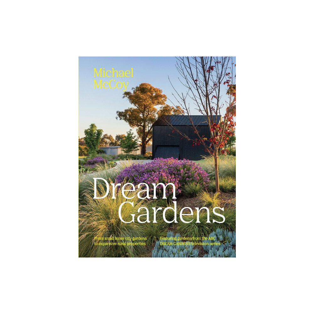 Hardie Grant Books Dream Gardens (inbunden, eng)