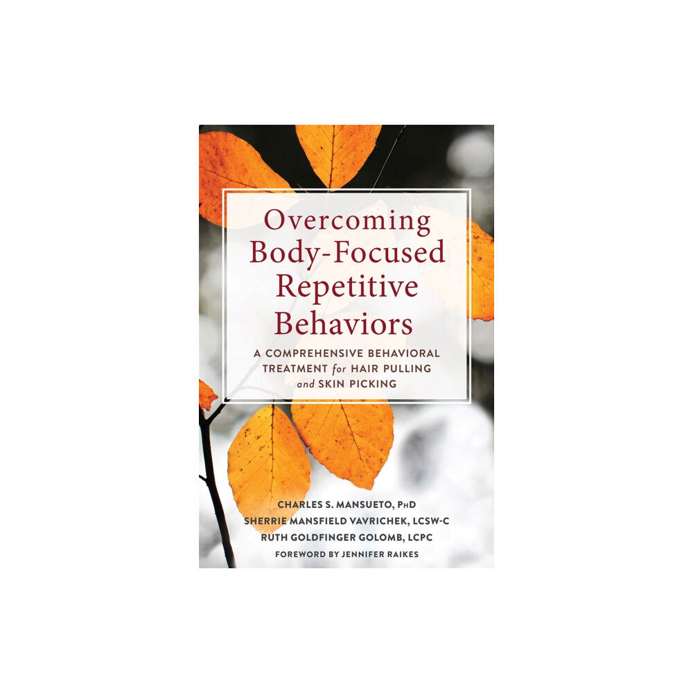 New Harbinger Publications Overcoming Body-Focused Repetitive Behaviors (häftad, eng)