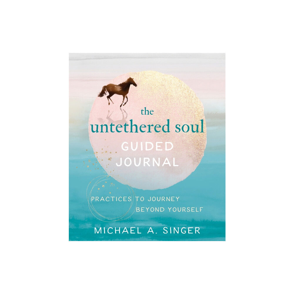 New Harbinger Publications The Untethered Soul Guided Journal (häftad, eng)