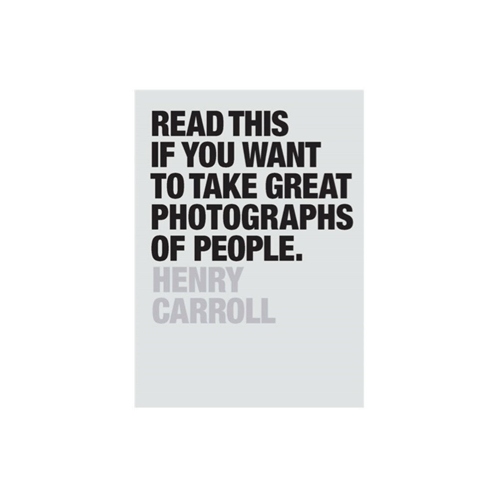 Orion Publishing Co Read This if You Want to Take Great Photographs of People (häftad, eng)