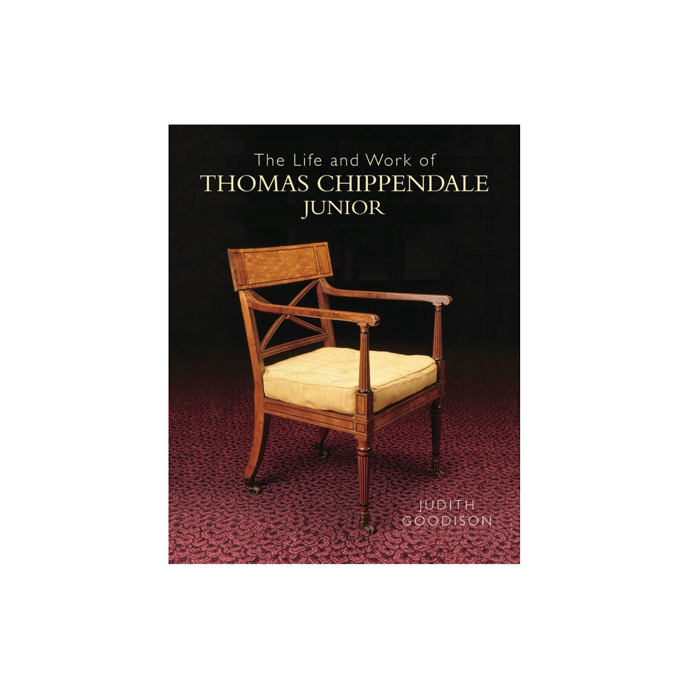 Philip Wilson Publishers Ltd The Life and Work of Thomas Chippendale Junior (inbunden, eng)