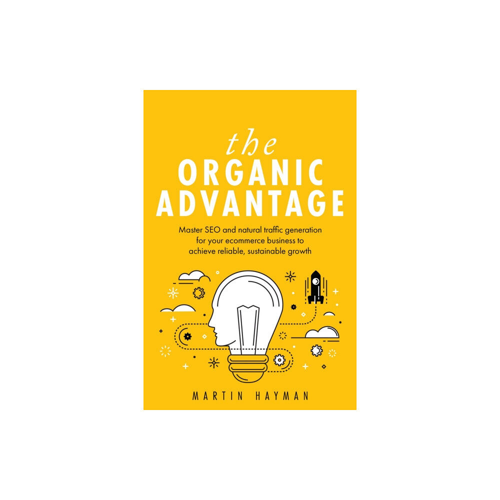 Rethink Press The Organic Advantage (häftad, eng)