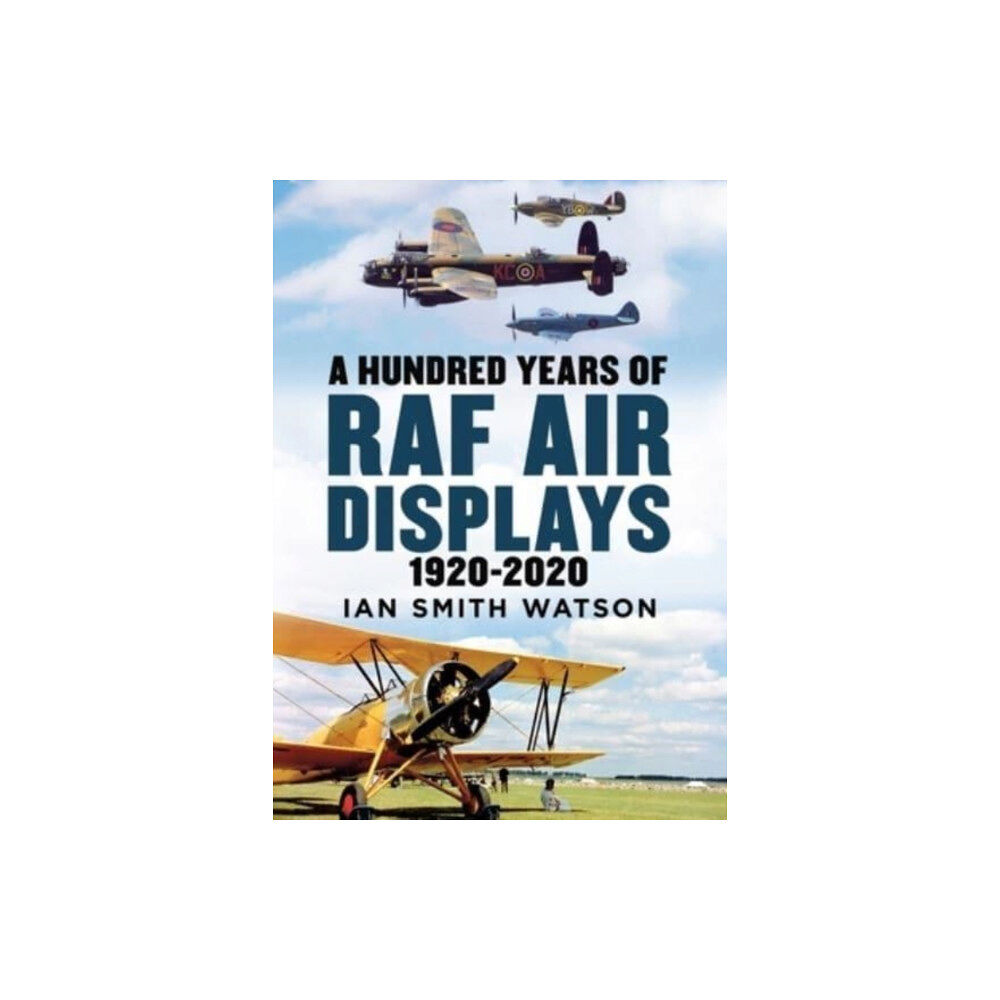 Fonthill Media Ltd A Hundred Years of the RAF Air Display (inbunden, eng)