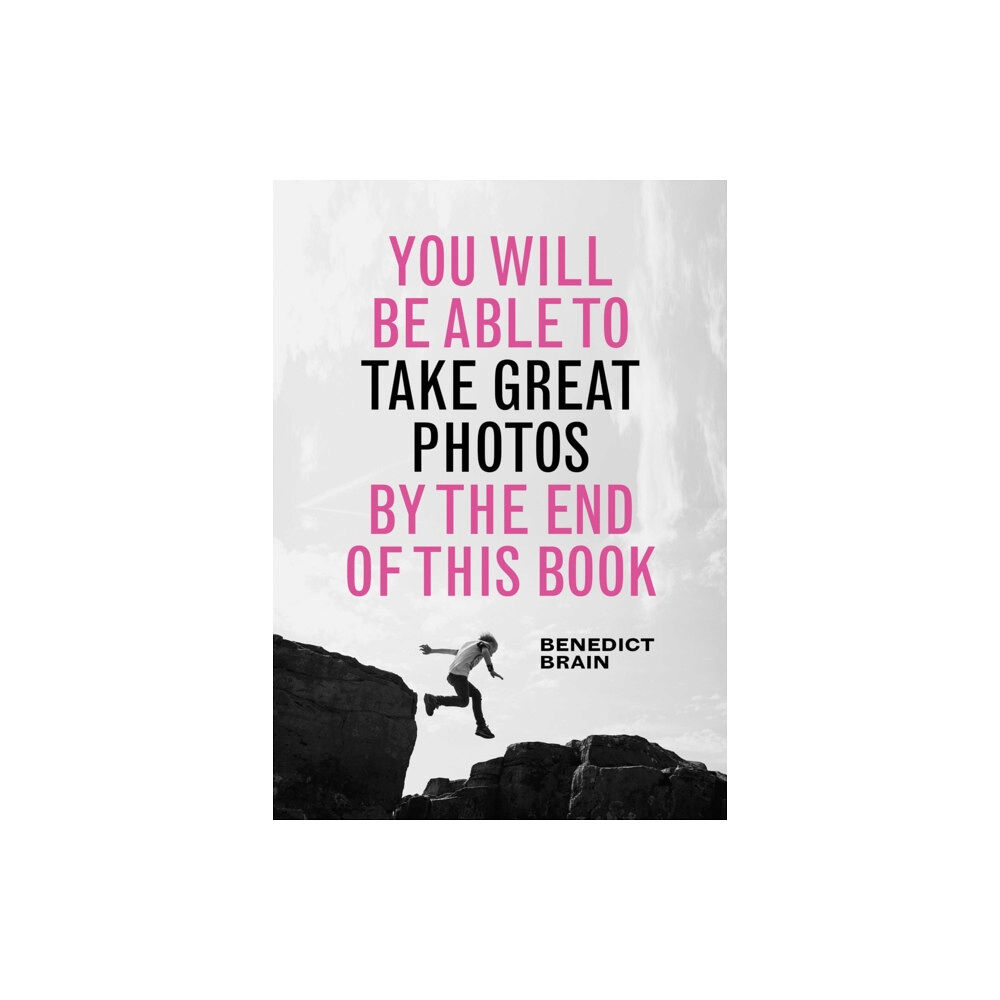Octopus publishing group You Will be Able to Take Great Photos by The End of This Book (inbunden, eng)