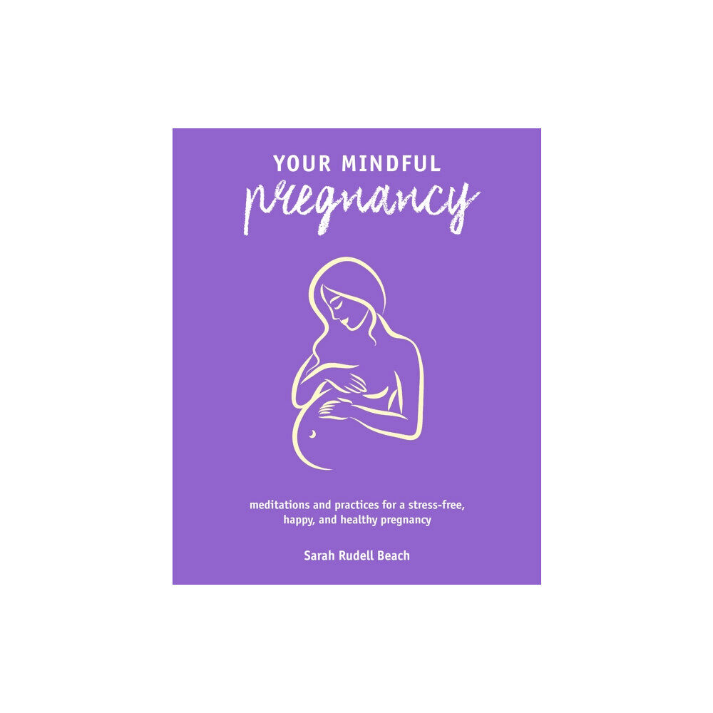 Ryland, Peters & Small Ltd Your Mindful Pregnancy (häftad, eng)