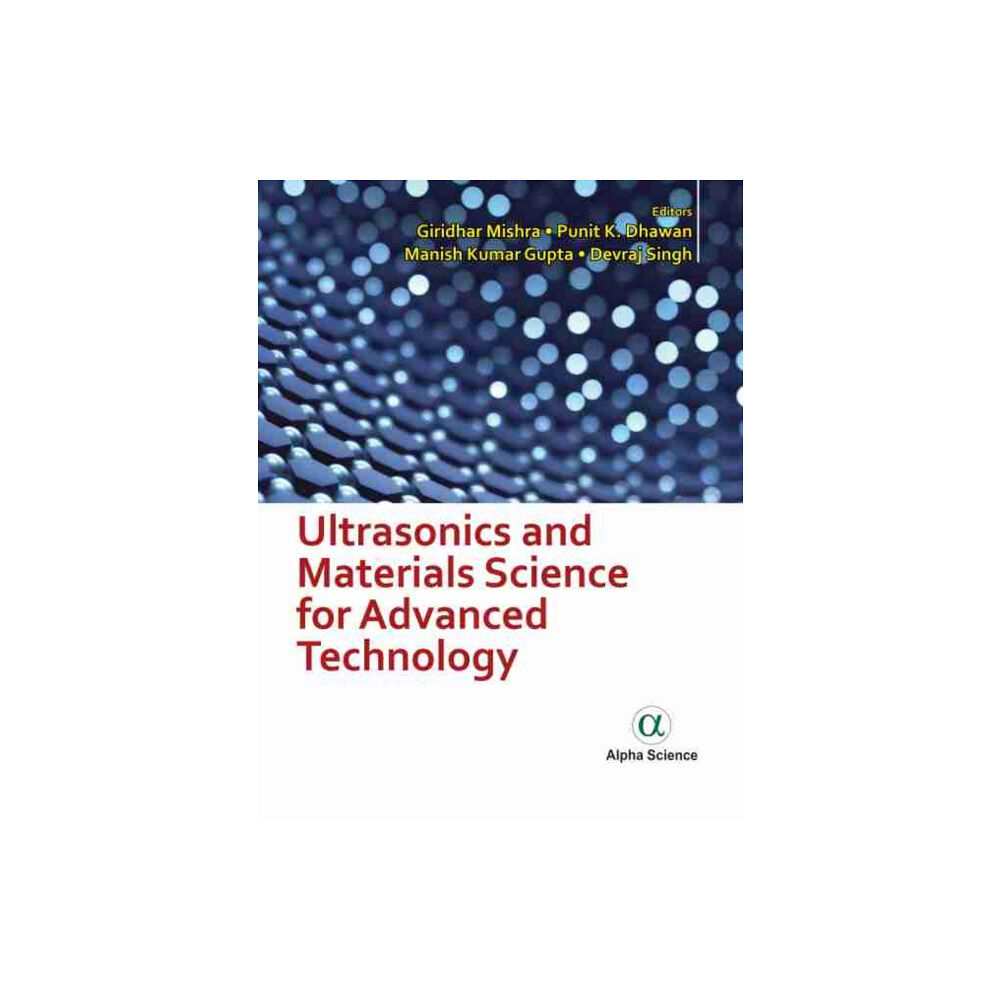 Alpha Science International Ltd Ultrasonics and Materials Science for Advanced Technology (inbunden, eng)