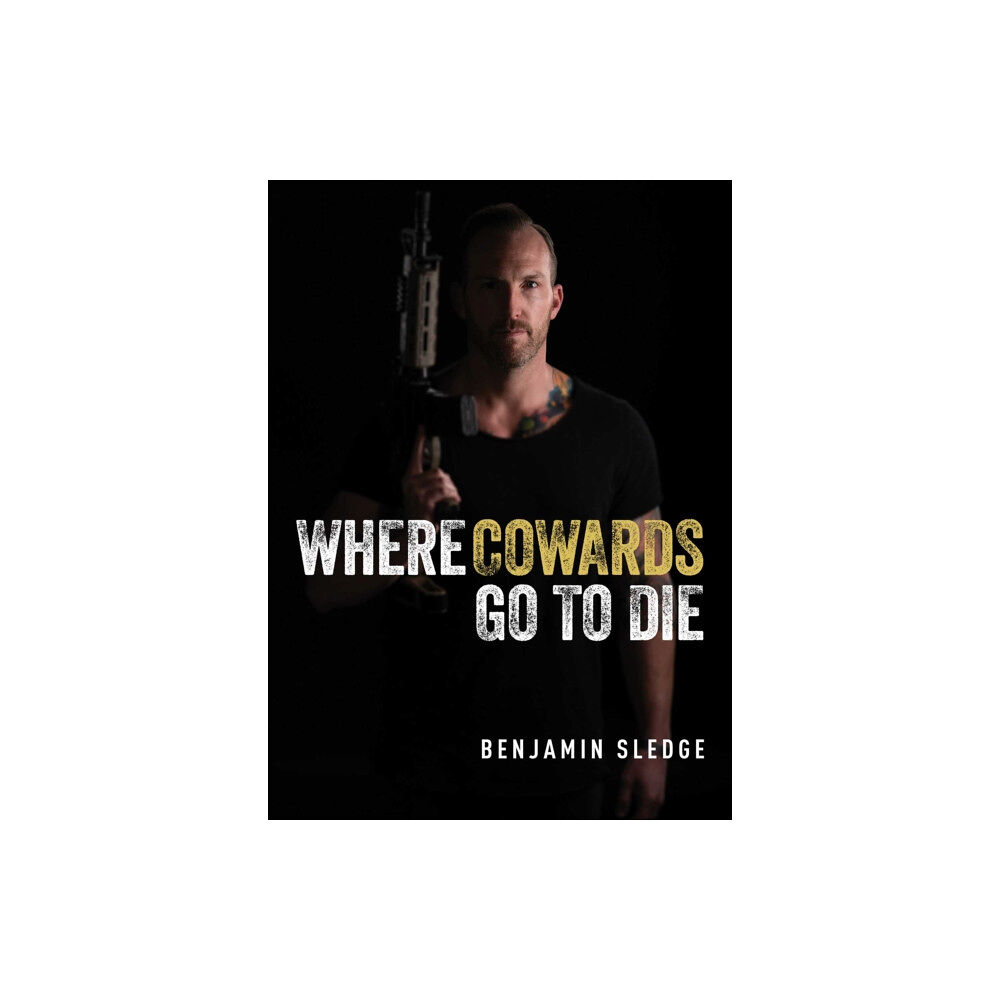 Regnery publishing inc Where Cowards Go to Die (inbunden, eng)