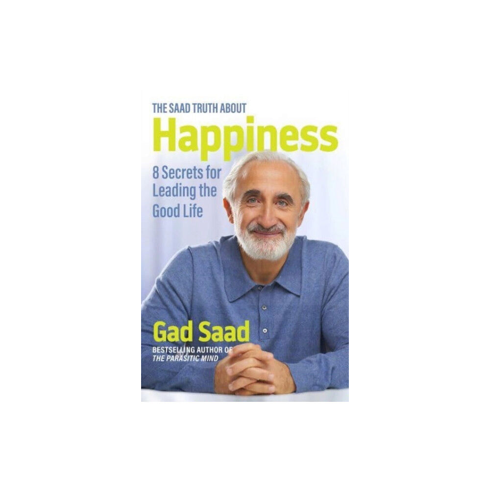 Regnery publishing inc The Saad Truth about Happiness (inbunden, eng)