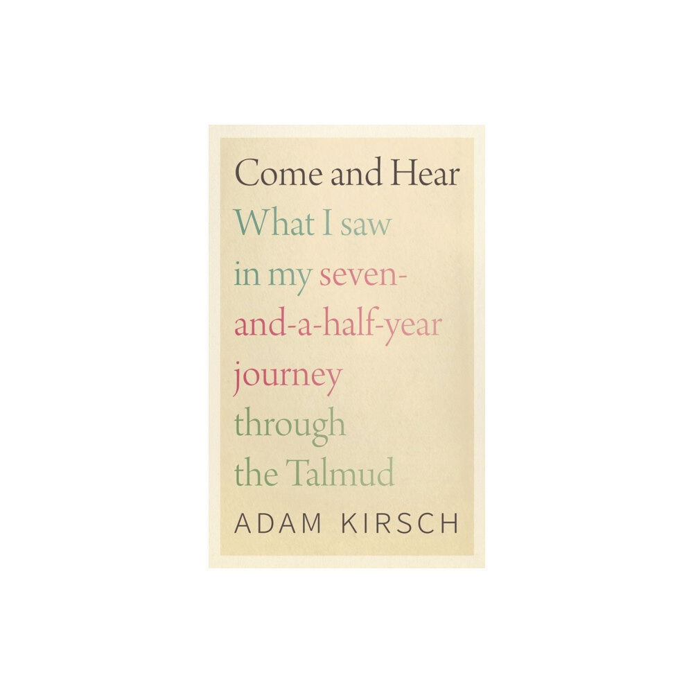 Brandeis University Press Come and Hear - What I Saw in My Seven-and-a-Half-Year Journey through the Talmud (inbunden, eng)